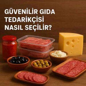Toptan Gıda Tedarikçisi Nasıl Seçilir?